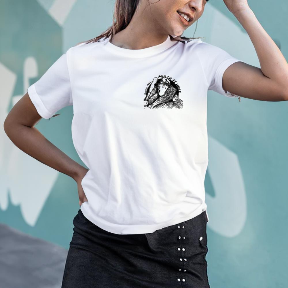 Mulch Is Here Tshirt